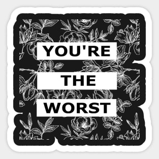 You're the Worst - Floral White Sticker